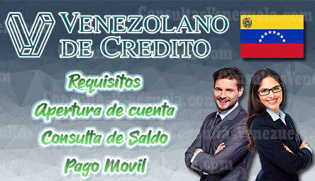 Banco Venezolano de Crédito: Requisitos, Apertura de Cuenta, Pago Móvil y Consulta de Saldo