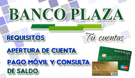 Banco Plaza: Requisitos, Apertura de Cuenta, Consulta de Saldo y Pago Móvil
