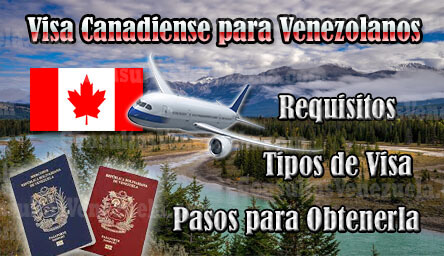 Visa Canadiense para Venezolanos: Requisitos, Tipos, Costo y Pasos para Solicitarla